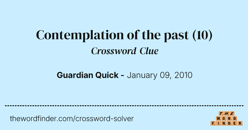 Contemplation of the past crossword clue image