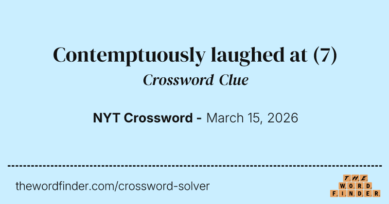 Contemptuously laughed at crossword clue image