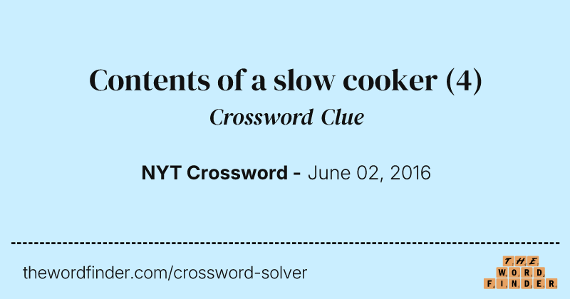 Contents of a slow cooker crossword clue image