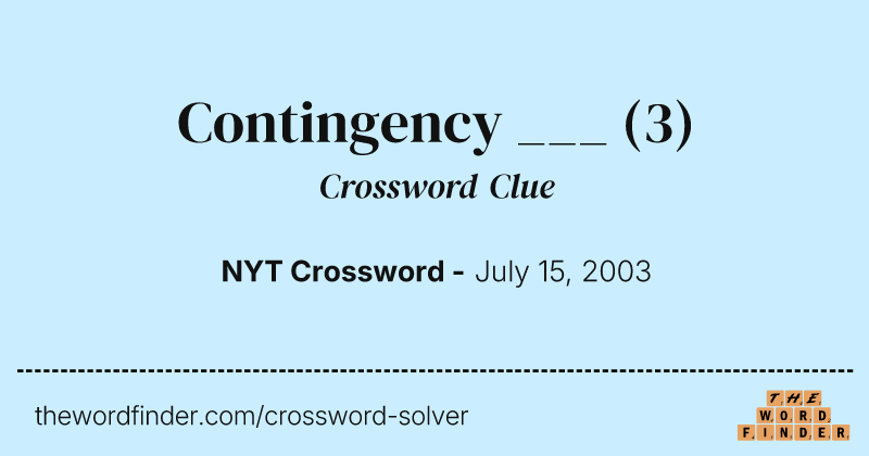Contingency ___ crossword clue image