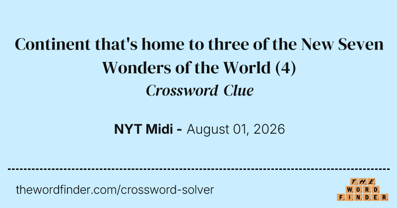 Continent that's home to three of the New Seven Wonders of the World crossword clue image