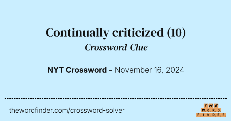 Continually criticized crossword clue image