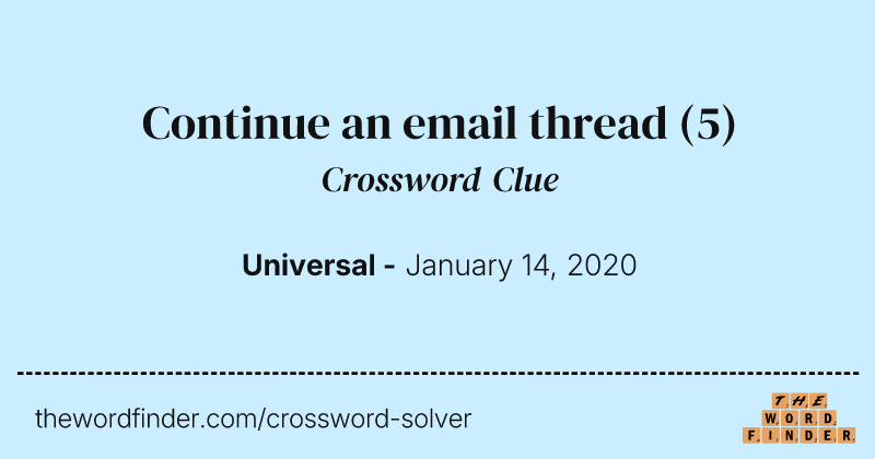 Continue an email thread crossword clue image