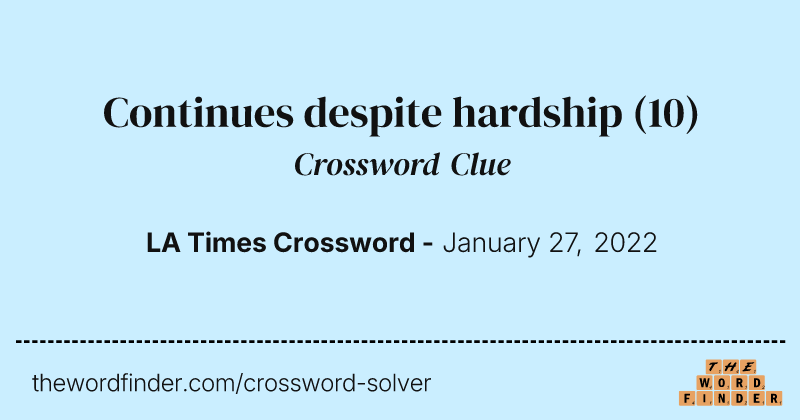 Continues despite hardship crossword clue image
