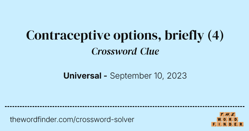 Contraceptive options, briefly crossword clue image