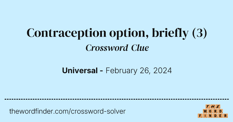 Contraception option, briefly crossword clue image