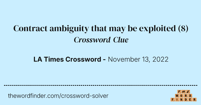 Contract ambiguity that may be exploited crossword clue image