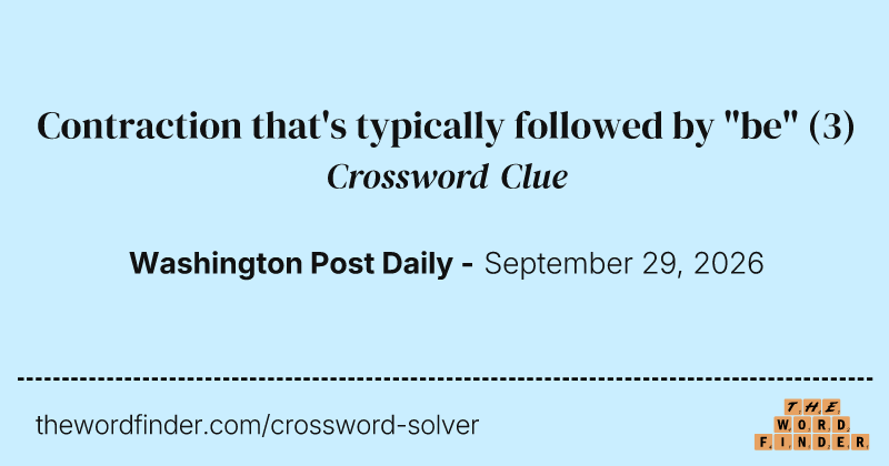 Contraction that's typically followed by "be" crossword clue image