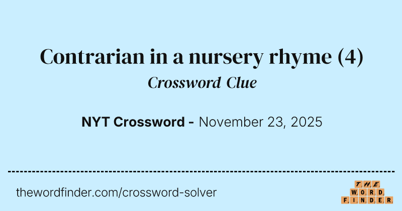 Contrarian in a nursery rhyme crossword clue image