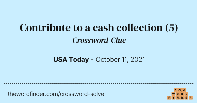 Contribute to a cash collection crossword clue image