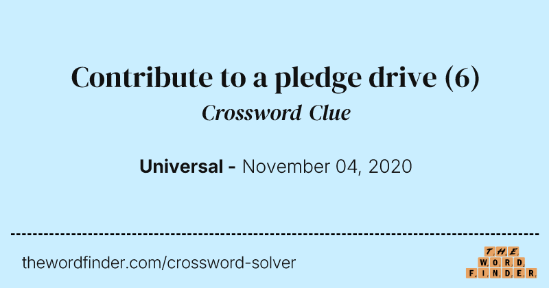 Contribute to a pledge drive crossword clue image