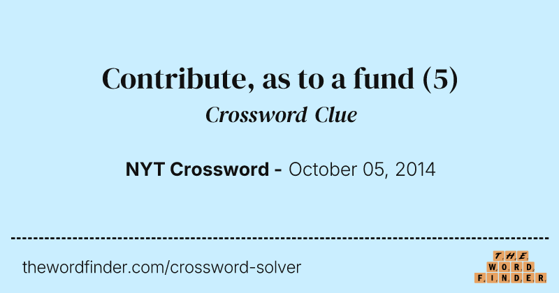 Contribute, as to a fund crossword clue image