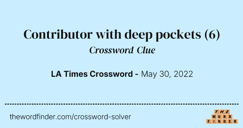Contributor with deep pockets crossword clue image
