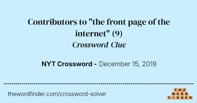 Contributors to "the front page of the internet" crossword clue image