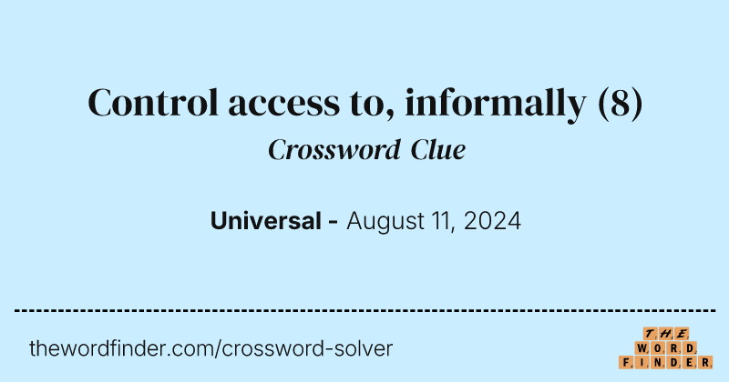 Control access to, informally crossword clue image