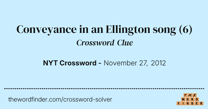 Conveyance in an Ellington song crossword clue image