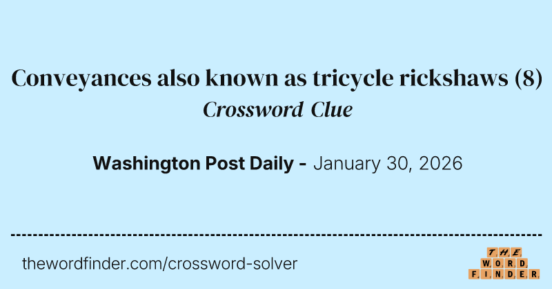 Conveyances also known as tricycle rickshaws crossword clue image