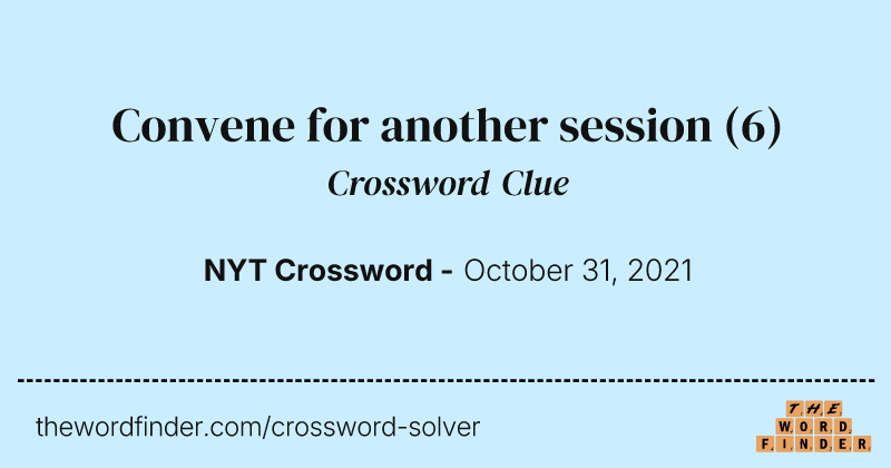 Convene for another session crossword clue image