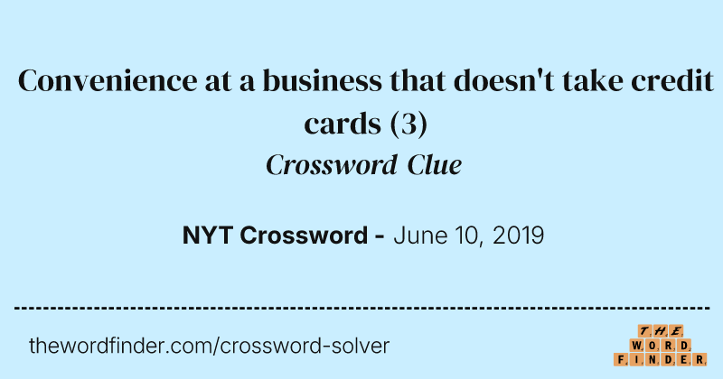 Convenience at a business that doesn't take credit cards crossword clue image