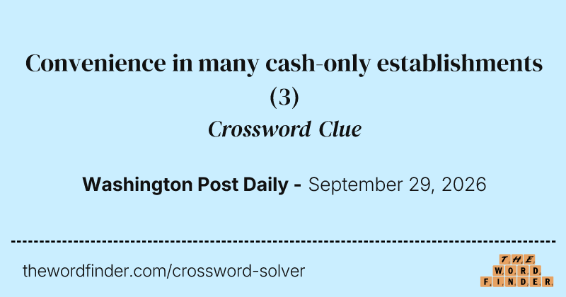 Convenience in many cash-only establishments crossword clue image