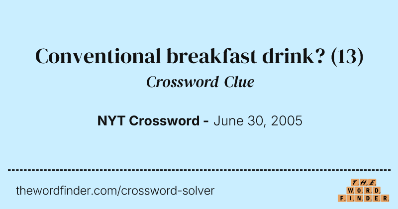 Conventional breakfast drink? crossword clue image