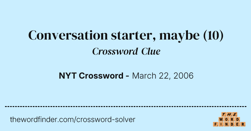 Conversation starter, maybe crossword clue image