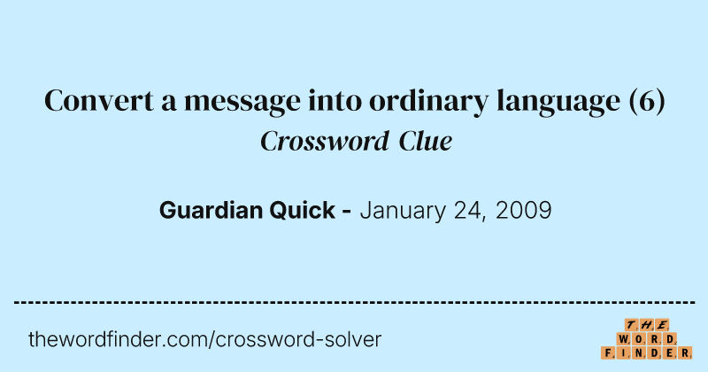 Convert a message into ordinary language crossword clue image
