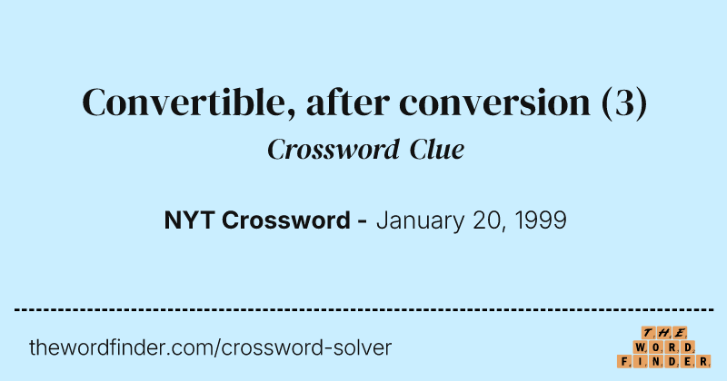 Convertible, after conversion crossword clue image