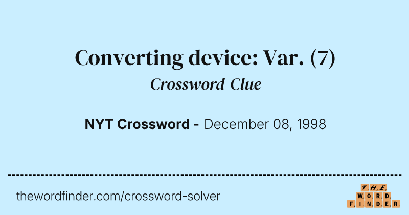 Converting device: Var. crossword clue image