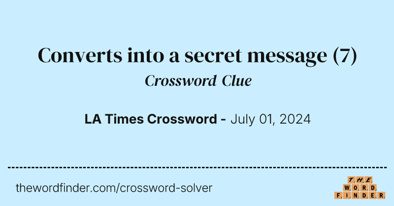 Converts into a secret message crossword clue image