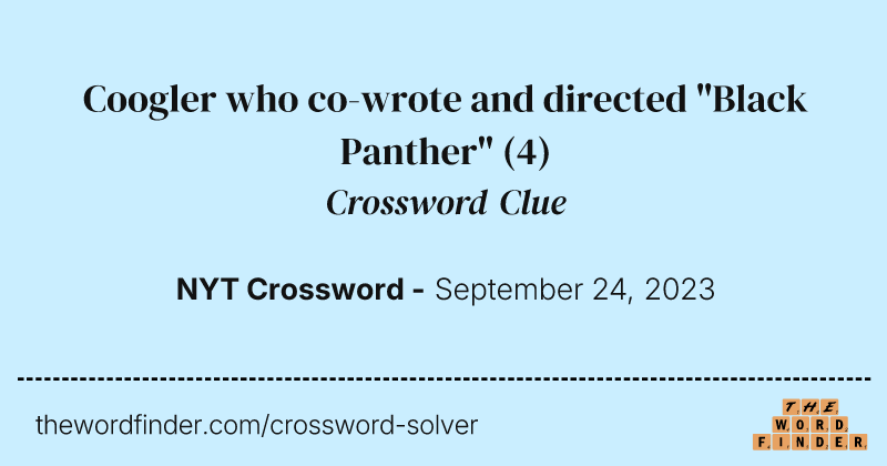 Coogler who co-wrote and directed "Black Panther" crossword clue image