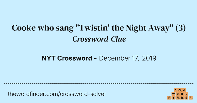 Cooke who sang "Twistin' the Night Away" crossword clue image
