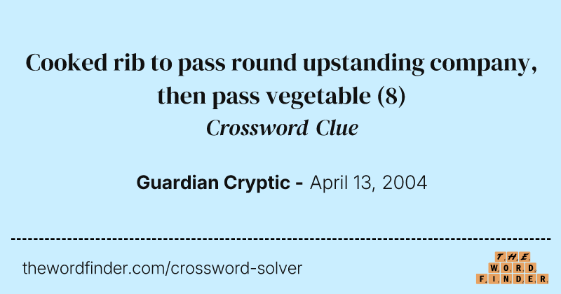 Cooked rib to pass round upstanding company, then pass vegetable crossword clue image