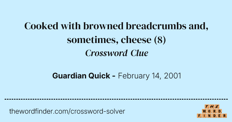Cooked with browned breadcrumbs and, sometimes, cheese crossword clue image