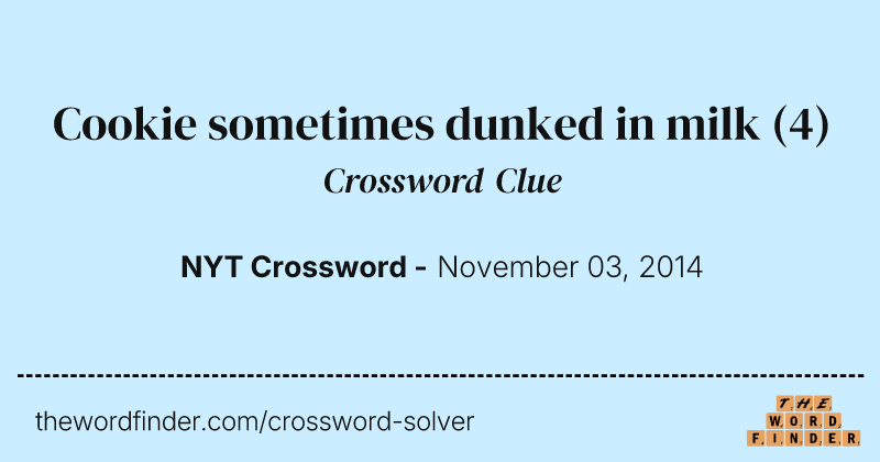 Cookie sometimes dunked in milk crossword clue image