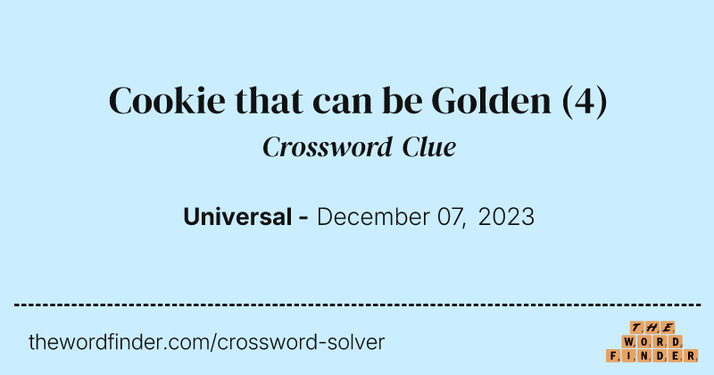 Cookie that can be Golden crossword clue image