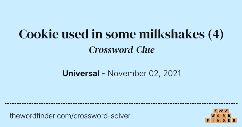 Cookie used in some milkshakes crossword clue image