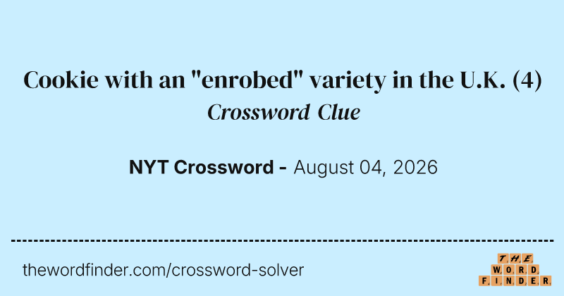 Cookie with an "enrobed" variety in the U.K. crossword clue image