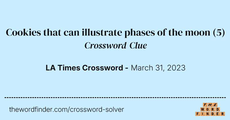 Cookies that can illustrate phases of the moon crossword clue image