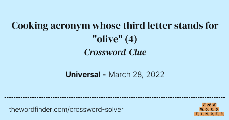 Cooking acronym whose third letter stands for "olive" crossword clue image