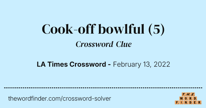Cook-off bowlful crossword clue image