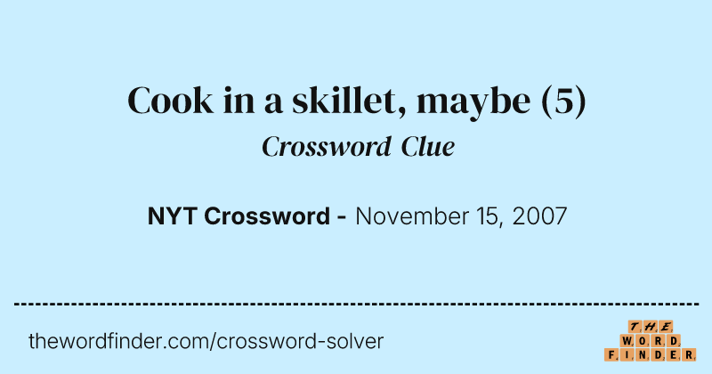 Cook in a skillet, maybe crossword clue image