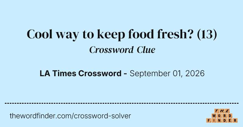 Cool way to keep food fresh? crossword clue image