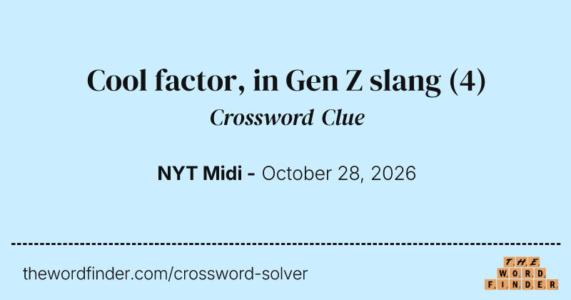Cool factor, in Gen Z slang crossword clue image