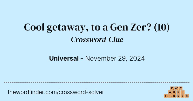 Cool getaway, to a Gen Zer? crossword clue image