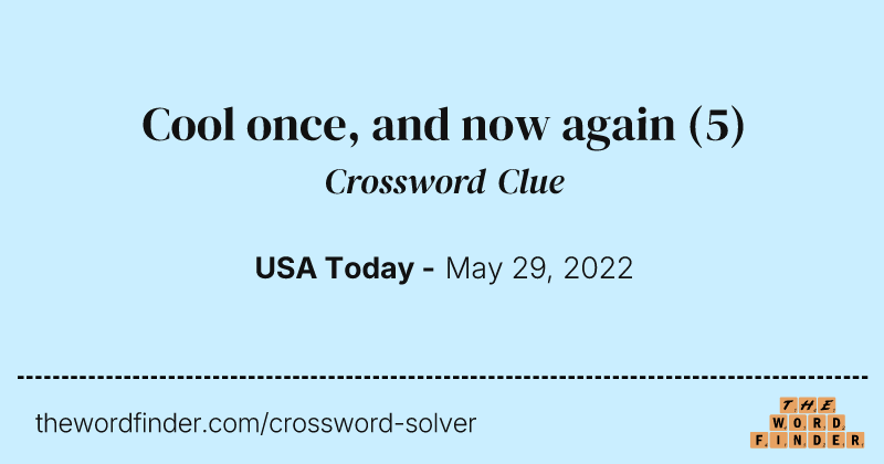 Cool once, and now again crossword clue image