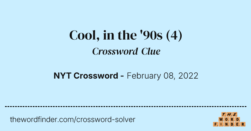 Cool, in the '90s crossword clue image