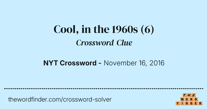 Cool, in the 1960s crossword clue image