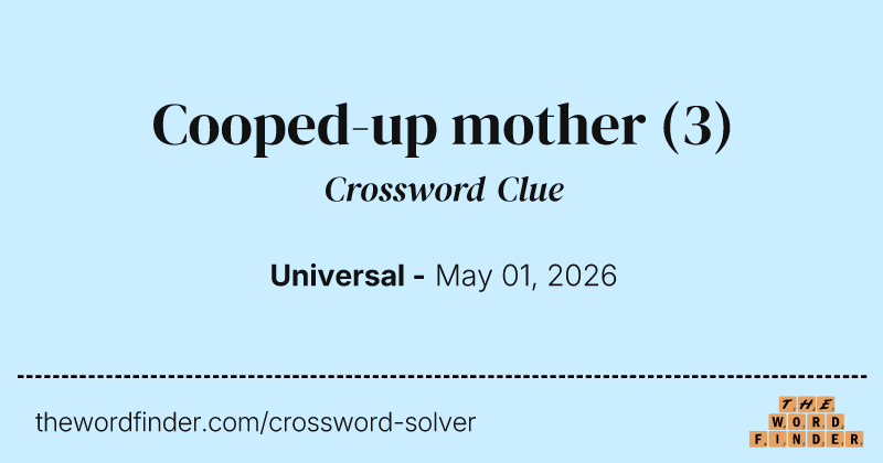 Cooped-up mother crossword clue image
