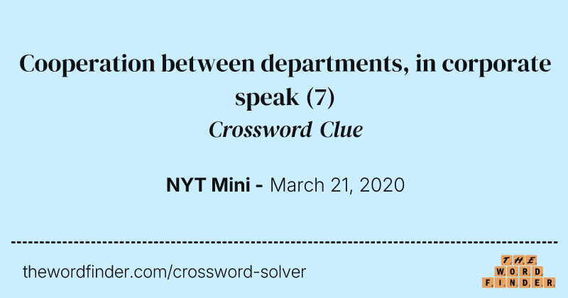 Cooperation between departments, in corporate speak crossword clue image